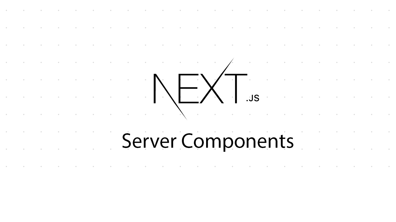 65674c8aaecab976092aa740_ServerComponents_NextJS (1).png