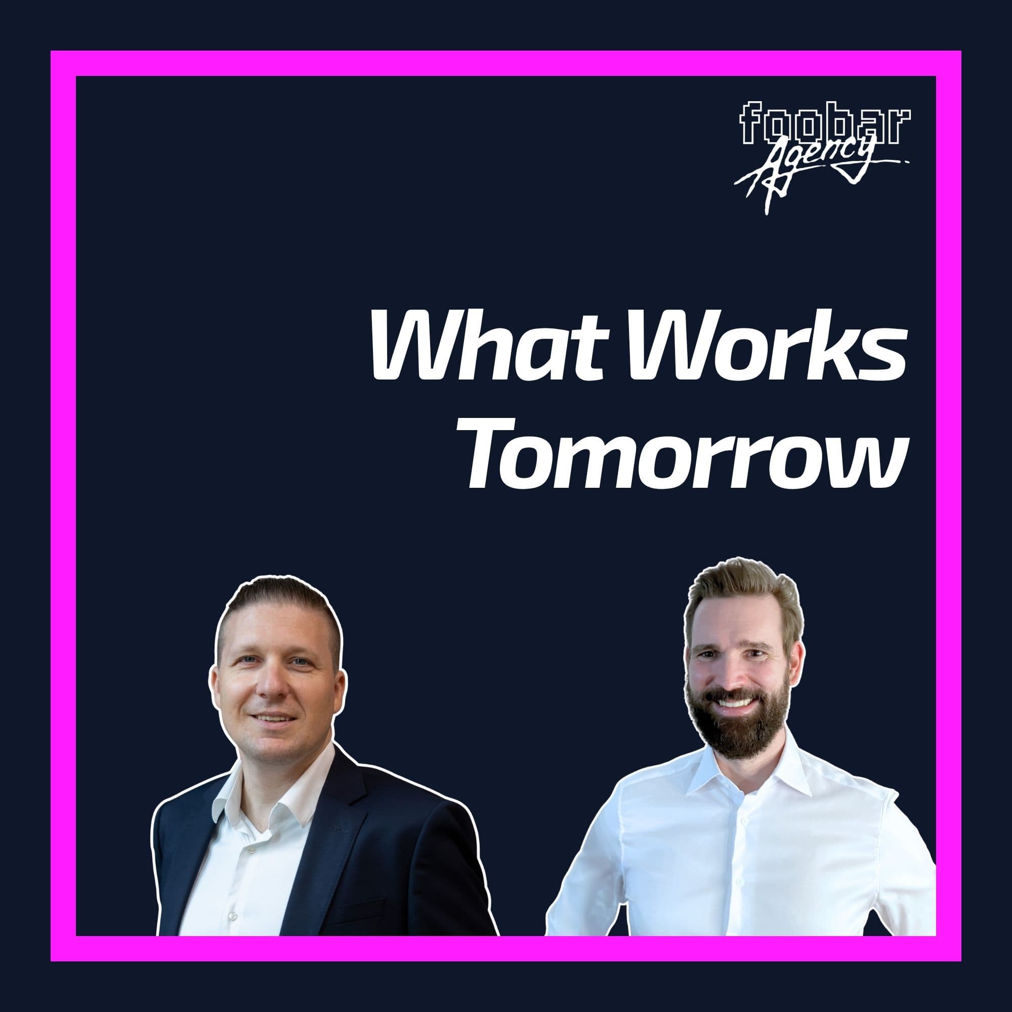 What Works Tomorrow – Podcast-Cover